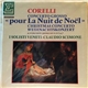 Corelli — I Solisti Veneti · Claudio Scimone - Concerto Grosso «Pour La Nuit De Noël» & Concerti Grossi Op. VI №ˢ5,6,7